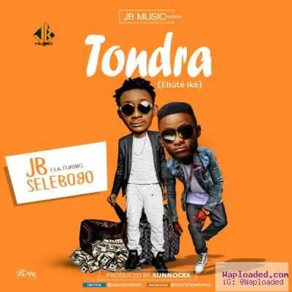 JB - Tondra ft Selebobo
